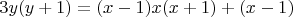$$ 3y(y+1)  = (x-1)x(x+1)+ (x-1) $$