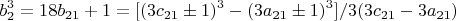 $$b_2^3=18b_{21} +1=[(3c_{21}\pm1)^3-(3a_{21}\pm1)^3]/3(3c_{21}-3a_{21})$$