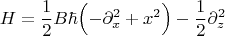 $$H=\frac{1}{2}B\hbar\Bigl(-\partial_x^2  + x^2\Bigr)-\frac{1}{2}\partial_z^2$$