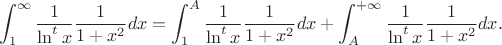 $$\int_1^{\infty} \frac 1{\ln^t x}\frac 1{1+x^2} dx = \int_1^A \frac 1{\ln^t x}\frac 1{1+x^2} dx + \int_A^{+\infty} \frac 1{\ln^t x}\frac 1{1+x^2} dx.$$