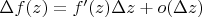 $\Delta f(z) = f'(z) \Delta z + o(\Delta z)$