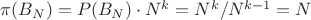 $\pi(B_N)=P(B_N) \cdot N^k=N^k/N^{k-1}=N$