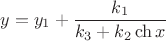 $$ y=y_1+\dfrac{k_1}{k_3+k_2\ch x}$$