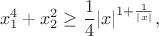 $$
x_1^4+x_2^2 \ge \frac{1}{4}|x|^{1+\frac{1}{|x|}},
$$
