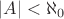 $|A|<\aleph_0$