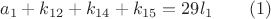 $$a_1+k_{12}+k_{14}+k_{15}=29l_1\qquad (1)$$