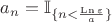 $a_n=\mathbb{I}_{\{n<\frac{\operatorname{Ln}{\varepsilon}} {a}\}}$