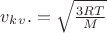 $v_k_v. = \sqrt{\frac{3RT}{M}}$