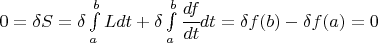 $ 0 = \delta S = \delta \int\limits_a^b L dt + \delta \int\limits_a^b \cfrac{df}{dt} dt = \delta f(b)- \delta f(a) =0 $
