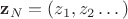 ${\mathbf z}_N = (z_1, z_2 \dots)$