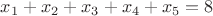 $x_1+x_2+x_3+x_4+x_5=8$