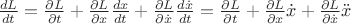 $\frac{dL}{dt}=\frac{\partial L}{\partial t}+\frac{\partial L}{\partial x}\frac{dx}{dt}+\frac{\partial L}{\partial \dot x}\frac{d\dot x}{dt}=\frac{\partial L}{\partial t}+\frac{\partial L}{\partial x}\dot x+\frac{\partial L}{\partial \dot x}\ddot x$