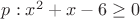 $p: x^2+x-6 \ge 0$