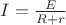 $I= \frac{E}{R+r}$