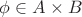 $\phi\in A\times B$