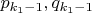 $p_{k_1-1},q_{k_1-1}$