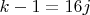 $k-1=16j$