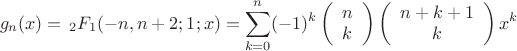 $$g_n(x)=\, _2F_1(-n,n+2;1;x)=\sum_{k=0}^n(-1)^k \left(
\begin{array}{c}
 n \\
 k
\end{array}
\right)
\left(
\begin{array}{c}
 n+k+1 \\
 k
\end{array}
\right)x^k
$$