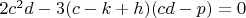 $2c^2d-3(c-k+h)(cd-p)=0$