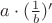 $a\cdot(\frac1b)&rsquo;$