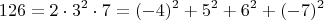 $$126 = 2 \cdot 3^2 \cdot 7 = (-4)^2+5^2+6^2+(-7)^2$$