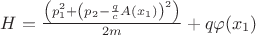 $H=\frac{\left(p_1^2+\left(p_2-\frac{q}{c}A(x_1)\right)^2\right)}{2m}+q\varphi(x_1)$
