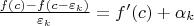 $\frac{f(c)-f(c-\varepsilon_k)}{\varepsilon_k}=f'(c)+\alpha_k$
