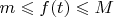 $m \leqslant f(t) \leqslant M$