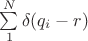 $\sum\limits_{1}^{N}\delta(q_i-r)$