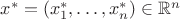 $x^*=(x^*_1,\dotsc,x^*_n)\in\mathbb{R}^n$