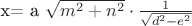 x= a \sqrt{m^2+n^2} \cdot \frac{1}{\sqrt{d^2-e^2}}
