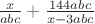 $\[\frac{x}{{abc}} + \frac{{144abc}}{{x - 3abc}}\]$