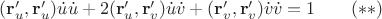 $(\mathbf r'_u,\mathbf r'_u)\dot u\dot u+2(\mathbf r'_u,\mathbf r'_v)\dot u\dot v+(\mathbf r'_v,\mathbf r'_v)\dot v\dot v=1\quad\quad(**)$