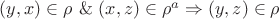 $(y,x)\in\rho~\&~(x,z)\in\rho^a \Rightarrow (y,z)\in\rho$