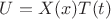 $U=X(x)T(t) $ $U=X(x)T(t) $