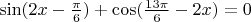 $\sin (2x -\frac{\pi}{6})+ \cos (\frac{13 \pi}{6} -2x)=0$