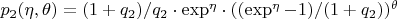 $p_2(\eta,\theta)= (1+q_2)/q_2\cdot{\exp^{\eta}}\cdot((\exp^{\eta}-1)/(1+q_2))^\theta$