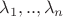 $\lambda_1,..,\lambda_n$