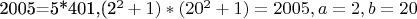 2005=5*401,(2^2+1)*(20^2+1)=2005, a=2, b=20