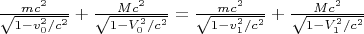 $\frac{mc^2}{\sqrt{1-v_0^2/c^2}}+\frac{Mc^2}{\sqrt{1-V_0^2/c^2}}=\frac{mc^2}{\sqrt{1-v_1^2/c^2}}+\frac{Mc^2}{\sqrt{1-V_1^2/c^2}}