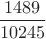 $\dfrac{1489}{10245}$