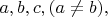 $ a, b, c, (a \ne b),$