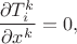 $$\frac{\partial T^k_i}{\partial x^k}=0,$$