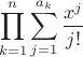 $$\prod_{k=1}^n \sum_{j=1}^{a_k} \frac{x^j}{j!}$$
