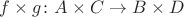 $f\times g\colon A\times C\to B\times D$
