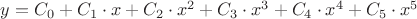 $y=C_0+C_1\cdot x+C_2\cdot x^2+C_3\cdot x^3+C_4\cdot x^4+C_5\cdot x^5$