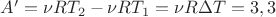 $A'=\nu R T_{2} - \nu R T_{1}=\nu R \Delta T=3,3$