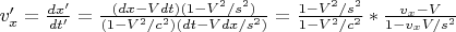 $v'_x=\frac{dx'}{dt'}=\frac{(dx-Vdt)(1-V^2/s^2)}{(1-V^2/c^2)(dt-Vdx/s^2)}=\frac{1-V^2/s^2}{1-V^2/c^2}*\frac{v_x-V}{1-v_xV/s^2}