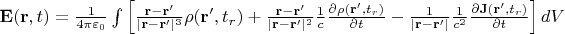 $  \mathbf {E} (\mathbf {r} ,t)={\frac {1}{4\pi \varepsilon _{0}}}\int \left[{\frac {\mathbf {r} -\mathbf {r} '}{|\mathbf {r} -\mathbf {r} '|^{3}}}\rho (\mathbf {r} ',t_{r})+{\frac {\mathbf {r} -\mathbf {r} '}{|\mathbf {r} -\mathbf {r} '|^{2}}}{\frac {1}{c}}{\frac {\partial \rho (\mathbf {r} ',t_{r})}{\partial t}}-{\frac {1}{|\mathbf {r} -\mathbf {r} '|}}{\frac {1}{c^{2}}}{\frac {\partial \mathbf {J} (\mathbf {r} ',t_{r})}{\partial t}}\right]dV  $