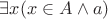 $\exists x(x\in A\wedge a)$